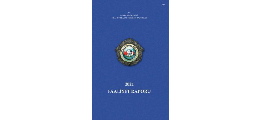 Milli İstihbarat Teşkilatı Yıllık Faaliyet Raporu Yayımlandı