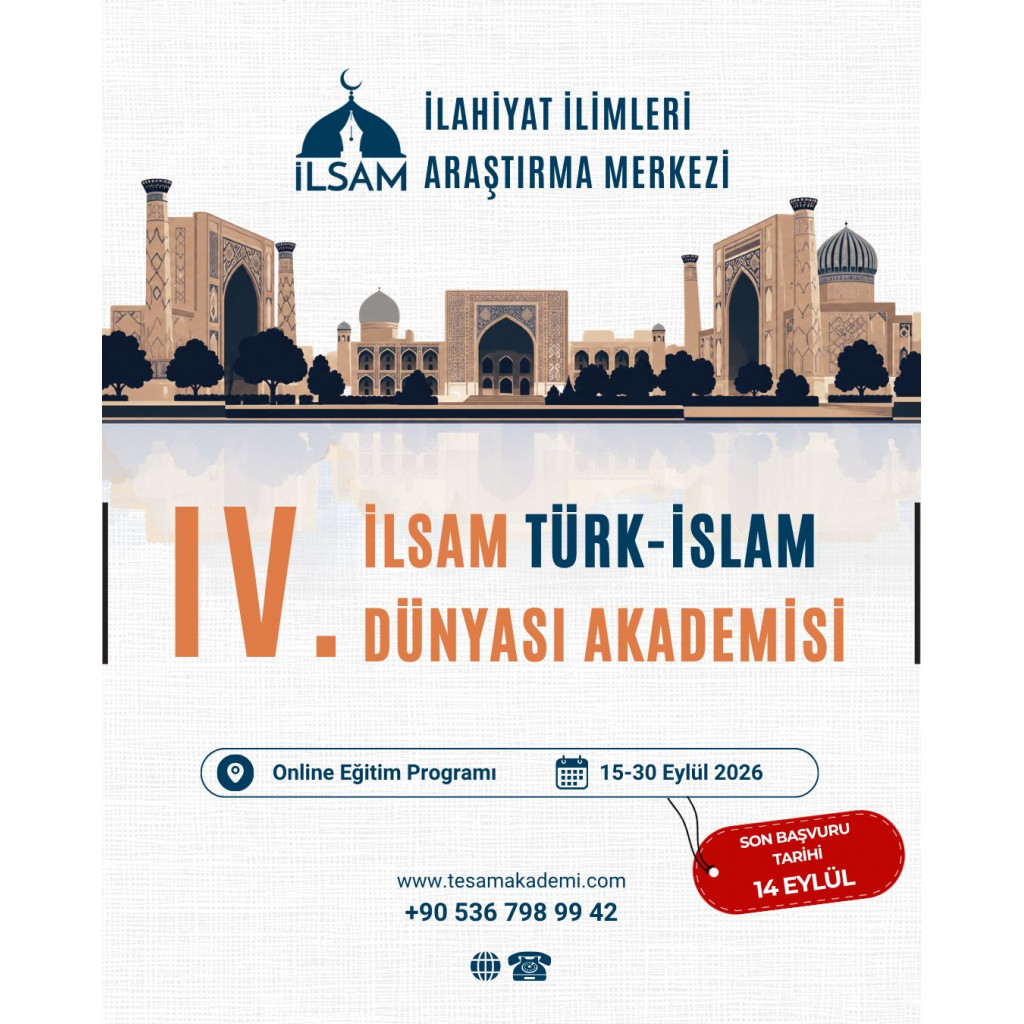 İLSAM IV. TÜRK-İSLAM DÜNYASI AKADEMİSİ İLSAM IV. TÜRK-İSLAM DÜNYASI AKADEMİSİ